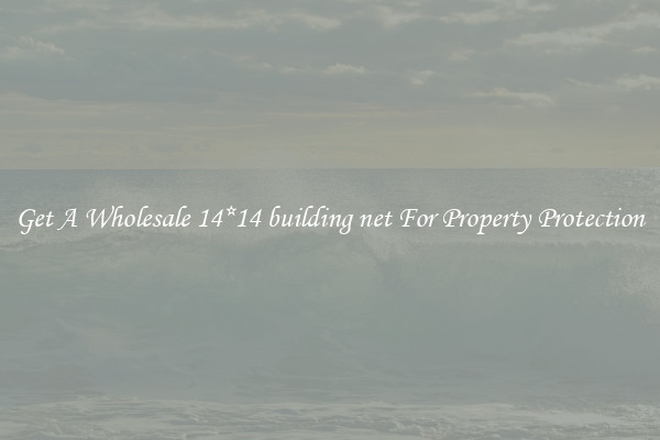 Get A Wholesale 14*14 building net For Property Protection