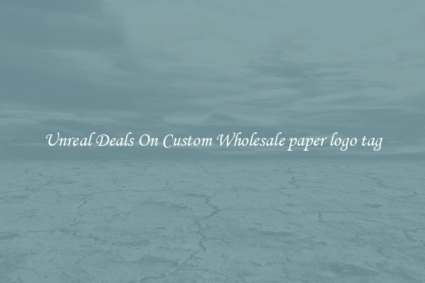 Unreal Deals On Custom Wholesale paper logo tag