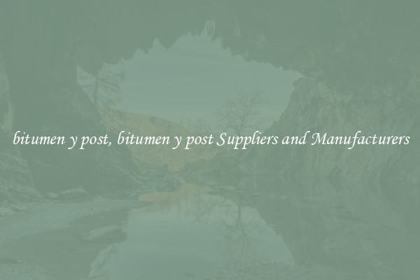 bitumen y post, bitumen y post Suppliers and Manufacturers