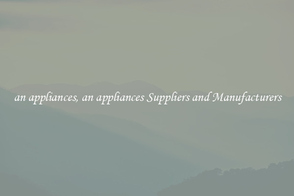 an appliances, an appliances Suppliers and Manufacturers