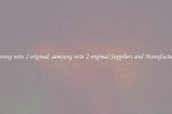 samsung note 2 original, samsung note 2 original Suppliers and Manufacturers