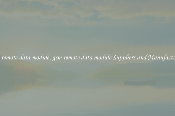 gsm remote data module, gsm remote data module Suppliers and Manufacturers