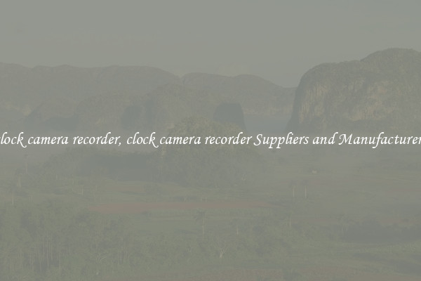 clock camera recorder, clock camera recorder Suppliers and Manufacturers