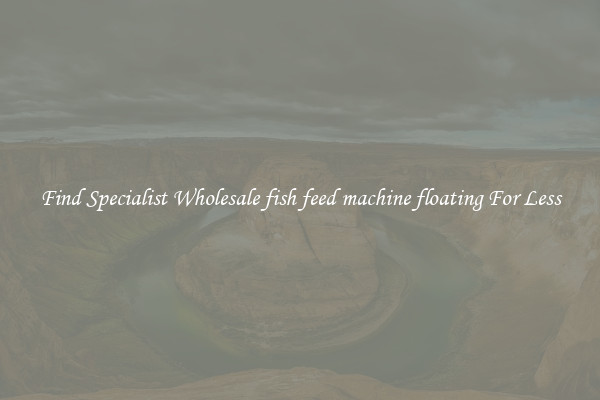  Find Specialist Wholesale fish feed machine floating For Less 