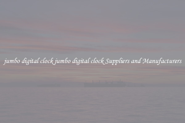 jumbo digital clock jumbo digital clock Suppliers and Manufacturers