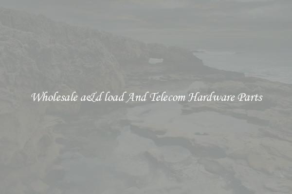 Wholesale a&d load And Telecom Hardware Parts
