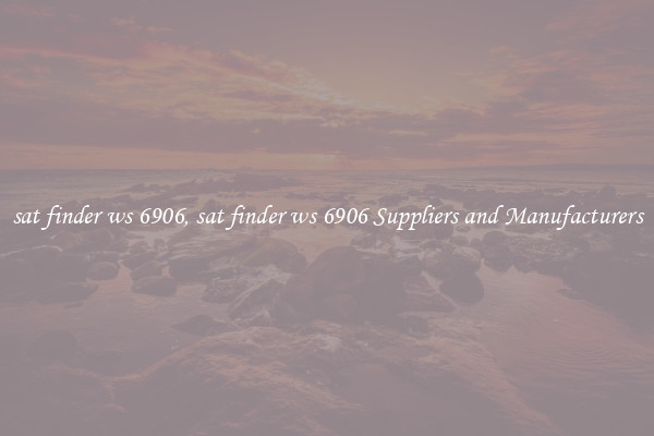 sat finder ws 6906, sat finder ws 6906 Suppliers and Manufacturers