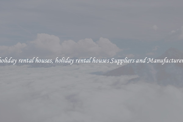 holiday rental houses, holiday rental houses Suppliers and Manufacturers