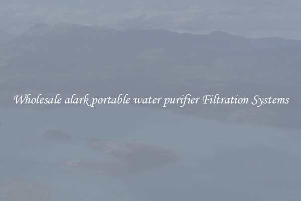 Wholesale alark portable water purifier Filtration Systems