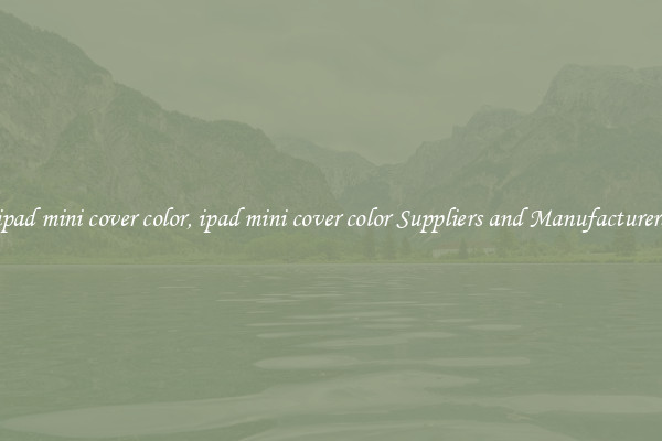 ipad mini cover color, ipad mini cover color Suppliers and Manufacturers
