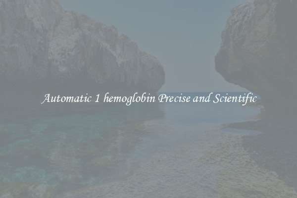 Automatic 1 hemoglobin Precise and Scientific