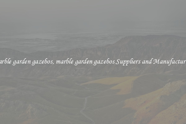 marble garden gazebos, marble garden gazebos Suppliers and Manufacturers