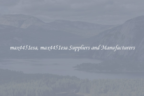 max4451esa, max4451esa Suppliers and Manufacturers