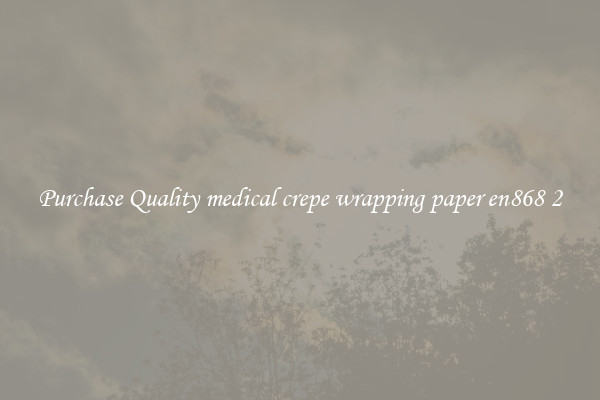 Purchase Quality medical crepe wrapping paper en868 2