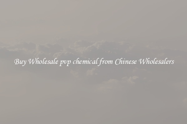 Buy Wholesale pvp chemical from Chinese Wholesalers