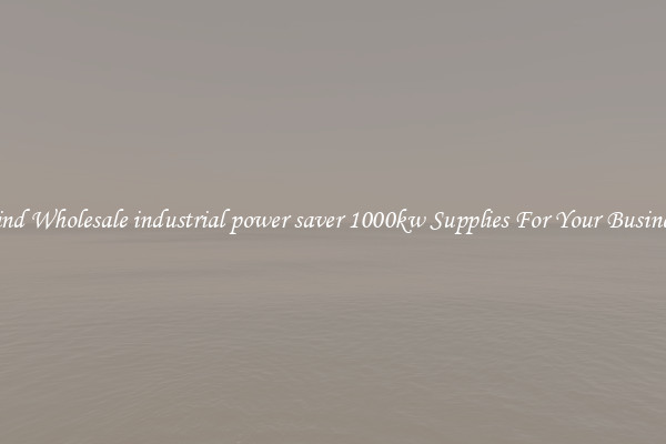 Find Wholesale industrial power saver 1000kw Supplies For Your Business