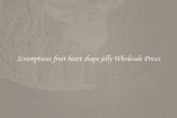 Scrumptious fruit heart shape jelly Wholesale Prices